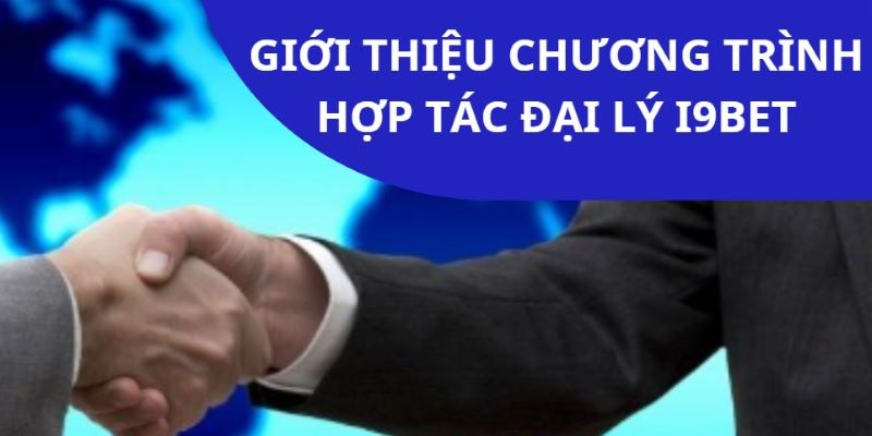 Thông tin chung về đại lý I9BET