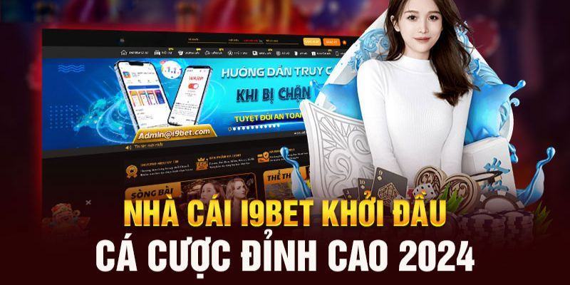 Về chúng tôi và những chuyên mục nổi bật mà I9BET đang cung cấp